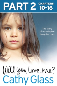 Image for Will you love me?: the story of my adopted daughter Lucy.