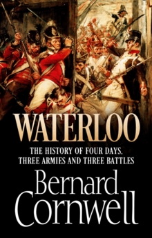 Image for Waterloo  : the history of four days, three armies and three battles