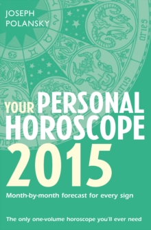 Image for Your personal horoscope 2015: month-by-month forecast for every sign : the only one-volume horoscope you'll ever need