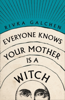 Everyone Knows Your Mother is a Witch