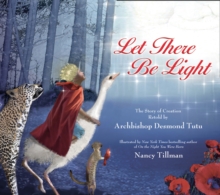 Image for Let there be light  : the story of creation retold by Archbishop Desmond Tutu