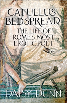 Image for Catullus' bedspread  : the life of Rome's most erotic poet