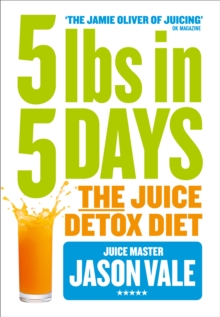 Image for 5lbs in 5 days  : the juice detox diet