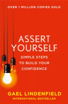 Assert Yourself: Simple Steps to Build Your Confidence