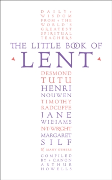 The Little Book of Lent: Daily Reflections from the World’s Greatest Spiritual Writers