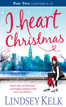 Image for I Heart Christmas (Part Two: Chapters 6-12)
