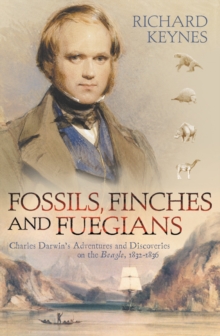 Image for Fossils, finches and Fuegians: Charles Darwin's adventures and discoveries on the Beagle