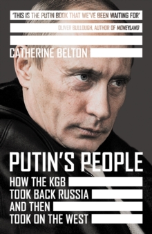 Image for Putin's people  : how the KGB took back Russia and then took on the west
