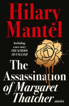 Image for The assassination of Margaret Thatcher: and other stories