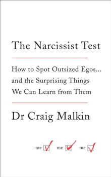 Image for The narcissist test  : how to spot outsized egos ... and the surprising things we can learn from them