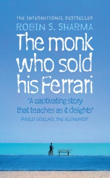Image for The monk who sold his Ferrari  : a spiritual fable about fulfilling your dreams and reaching your destiny