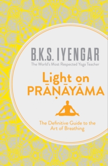 Image for Light on pranayama  : the definitive guide to the art of breathing