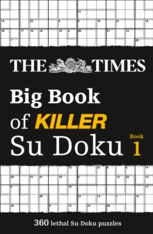 The Times Big Book of Killer Su Doku: 360 Lethal Su Doku Puzzles