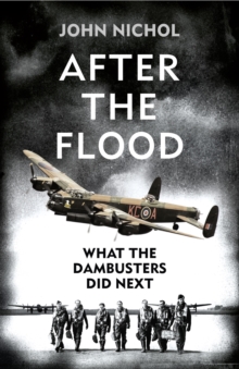 Image for After the flood  : what The Dambusters did next