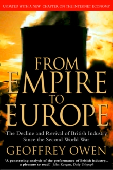 Image for From empire to Europe: the decline and revival of British industry since the Second World War