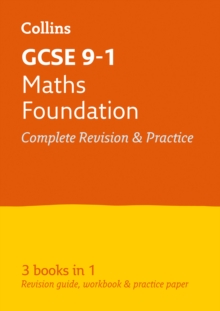 GCSE 9-1 Maths Foundation All-in-One Complete Revision and Practice: Ideal for the 2024 and 2025 Exams