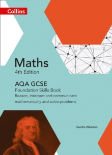 Image for AQA GCSE maths foundation  : reason, interpret and communicate mathematically and solve problems: Skills book