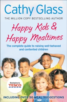 Image for Happy kids & happy mealtimes  : the complete guide to raising contented children