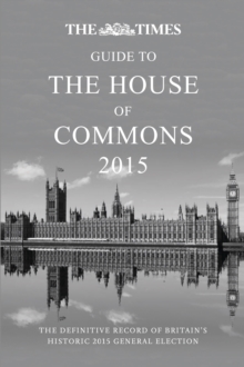 Image for The Times guide to the House of Commons  : the definitive record of Britain's 2015 general election