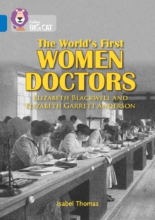 Image for The World’s First Women Doctors: Elizabeth Blackwell and Elizabeth Garrett Anderson