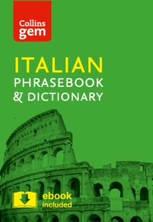 Collins Italian Phrasebook and Dictionary Gem Edition: Essential Phrases and Words in a Mini, Travel-Sized Format