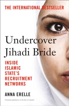 Image for Undercover jihadi bride  : inside Islamic State's recruitment networks