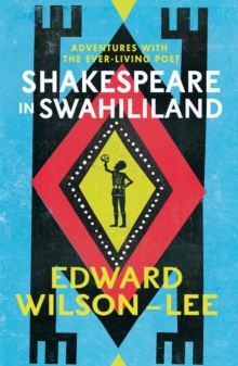 Image for Shakespeare in Swahililand  : adventures with the ever-living poet