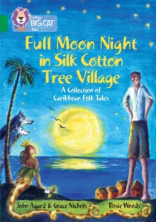 Image for Full moon night in Silk Cotton Tree Village  : a collection of Caribbean folk tales