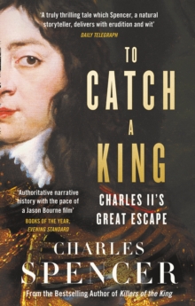 To Catch A King: Charles II’s Great Escape