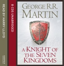 Image for A knight of the seven kingdoms  : being the adventures of Ser Duncan the Tall, and his squire, Egg