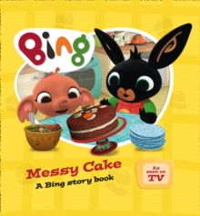 Image for Messy cake  : a Bing story book