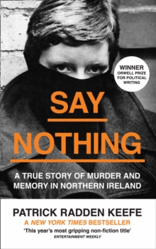 Image for Say nothing: a true story of murder and memory in Northern Ireland