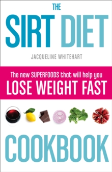 The Sirt Diet Cookbook