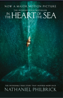 Image for In the heart of the sea: the epic true story that inspired Moby Dick