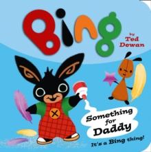 Image for Something for daddy  : it's a Bing thing!