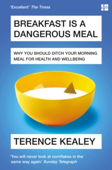 Breakfast is a Dangerous Meal: Why You Should Ditch Your Morning Meal for Health and Wellbeing