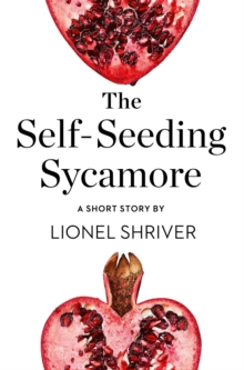 Image for The self-seeding sycamore: a short story