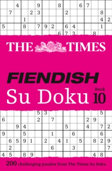 The Times Fiendish Su Doku Book 10: 200 Challenging Puzzles from the Times