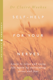 Image for Self-Help for Your Nerves : Learn to relax and enjoy life again by overcoming stress and fear