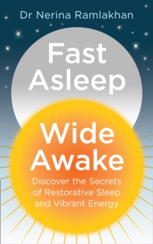 Image for Fast asleep, wide awake  : discover the secrets of restorative sleep and vibrant energy