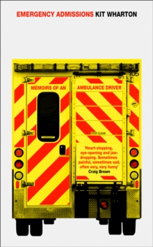 Image for Emergency admissions  : memoirs of an ambulance driver