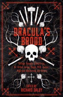 Image for Dracula's brood  : neglected vampire classics by Sir Arthur Conan Doyle, M.R. James, Algernon Blackwood and others