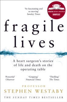 Image for Fragile lives  : a heart surgeon's stories of life and death on the operating table