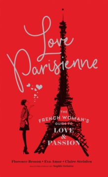 Image for Love Parisienne  : the French woman's guide to love and passion