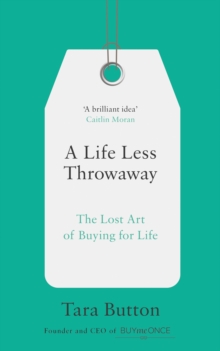 Image for A life less throwaway: the lost art of buying for life
