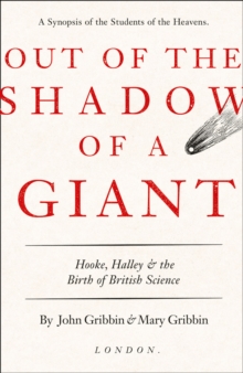 Image for Out of the shadow of a giant  : Hooke, Halley and the birth of British science