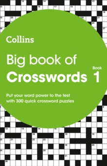 Big Book of Crosswords 1: 300 Quick Crossword Puzzles