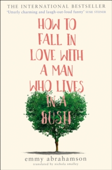 Image for How to fall in love with a man who lives in a bush