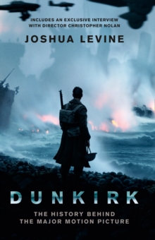 Image for Dunkirk  : the history behind the major motion picture