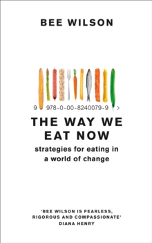 Image for The way we eat now  : strategies for eating in a world of change